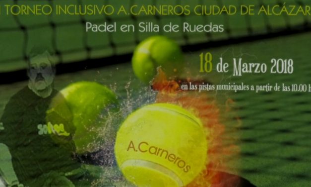 El I Torneo Inclusivo Antonio Carneros ‘Ciudad de Alcázar’ reúne a los 12 mejores padelistas de España