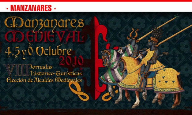 Manzanares Medieval celebra los días 4,5 y 6 de octubre las VIII Jornadas histórico-turísticas