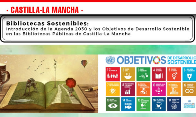 Las bibliotecas públicas de Castilla-La Mancha colaboran con la difusión de los objetivos de desarrollo sostenible