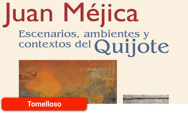 La exposición “Cer(B)antes. Escenarios, ambientes y contextos del Quijote», de Juan Méjica