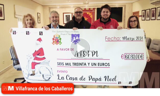 La Casa de Papá Noel de Villafranca de los Caballeros recauda 6.031€ para AFEFPI